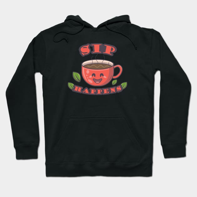 Sip Happens: Tea Fun Design Hoodie by PureJoyCraft